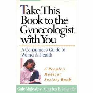 Take This Book To The Gynecologist With You Gale Maleskey