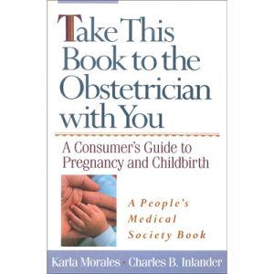 Take This Book To The Obstetrician With You