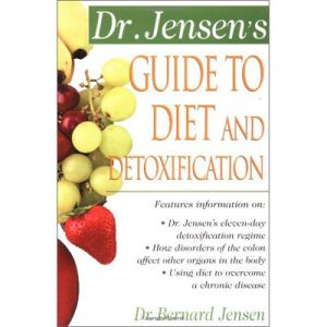 Guide To Diet and Detoxification : Dr.jensen