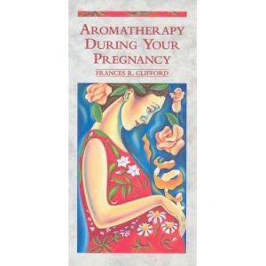 AROMATHERAPY DURING YOUR PREGNANCY