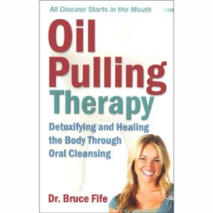 Oil Pulling Therapy - Dr. Bruce Fife