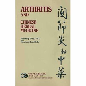 Arthritis And Chinese Herbal Medicine Pi-kwang Tsung